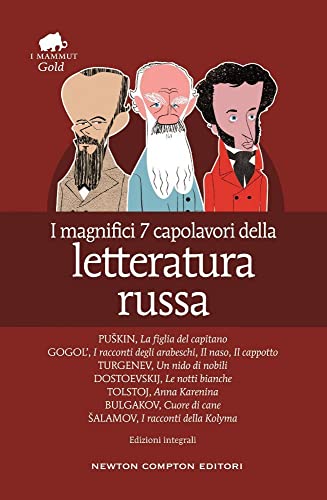 I magnifici 7 capolavori della letteratura russa: La figlia del capitano-I racconti degli arabeschi-Il naso-Il cappotto-Un nido di nobili-Le notti bianche-Anna Karenina-Cuore di cane-I racconti de...