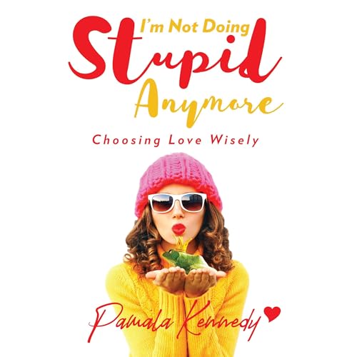 I'm Not Doing Stupid Anymore Audiolibro Por Pamala Kennedy arte de portada