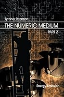 The Numeric Medium Part 2: Energy Emission 1480961884 Book Cover