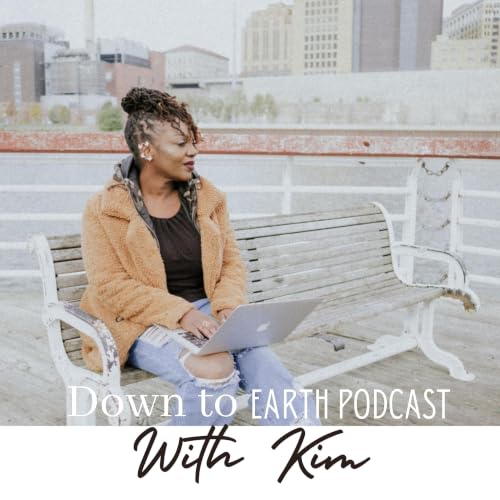 『Down To Earth Podcast W/Kim』のカバーアート