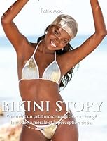 Bikini Story: Comment un petit morceau de tissu a changé la mode, la morale et la perception de soi 1639197141 Book Cover