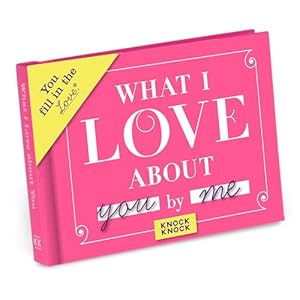 Knock Knock What I Love about You Fill in the Love Journal: Fill-in-the-blank Journal