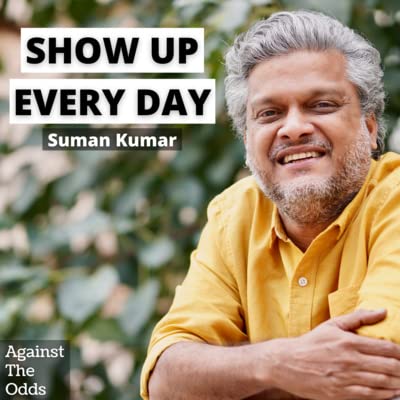 #53 - Why mastering an art form is not easy - Suman Kumar (Part 2)