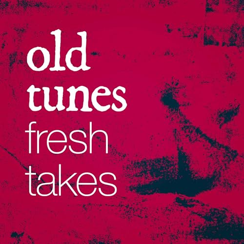 Old Tunes Fresh Takes cover art