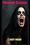 Pleasant Screams: 19 Tales of the Bizarre