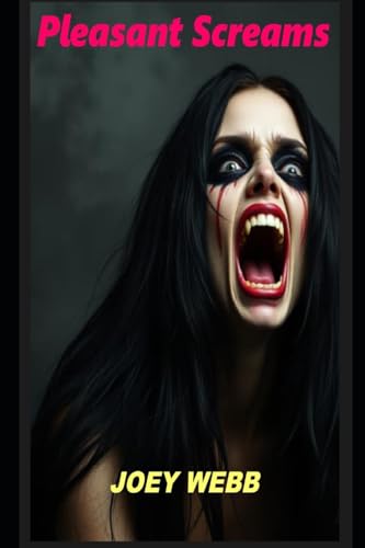 Pleasant Screams: 19 Tales of the Bizarre