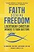 Faith Seeking Freedom: Libertarian Christian Answers to Tough Questions (English Edition)