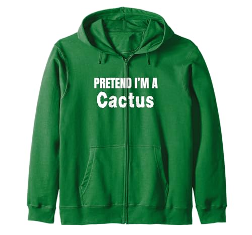 Pretend I'm A Cactus Funny Lazy Halloween Costume Plant Mom Zip Hoodie