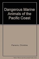 Dangerous Marine Animals of the Pacific Coast 0930118111 Book Cover