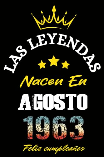 Las Leyendas Nacen En Agosto 1963: Idea de regalo de cumpleaños 60 años original y personalizado para hombres y mujeres / (Cuaderno) "