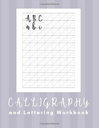 Calligraphy and Lettering Workbook: 160 Sheets - Work Book Lined Handwriting for Adults Kids Teens Beginner's