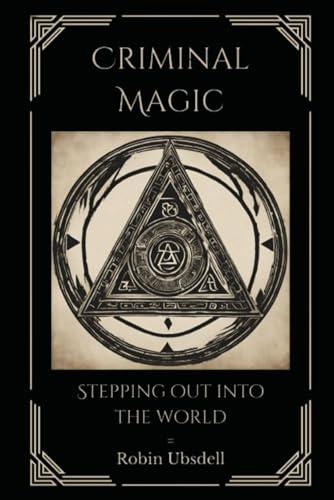 Criminal Magic: Stepping out into the world