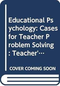 Paperback Educational Psychology: Cases for Teacher Problem Solving Book