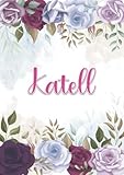  Katell: Carnet de notes A5  Prénom personnalisé Katell  Cadeau d\'anniversaire pour fille, femme, maman, copine, sœur ...  Décoration florale  120 pages lignée, Petit Format A5 (14.8 x 21 cm)