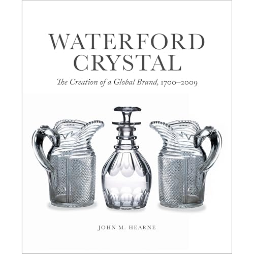 Waterford Crystal: The Creation of a Global Brand Audiolibro Por John M. Hearne arte de portada