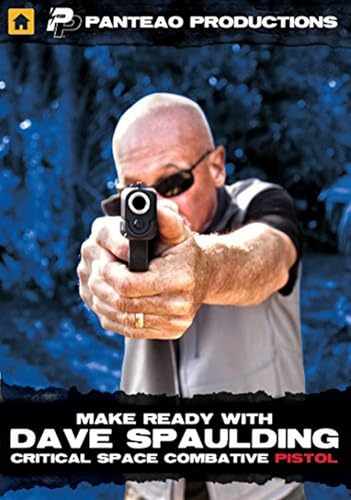 Panteao Productions: Make Ready with Dave Spaulding: Critical Space Combative Pistol - PMR061 - Self Defense - Concealed Carry - CCW - Handgun Training - DVD