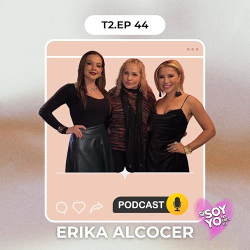 T2EP44: Erika Alcocer: M&aacute;s all&aacute; del escenario. 🤯