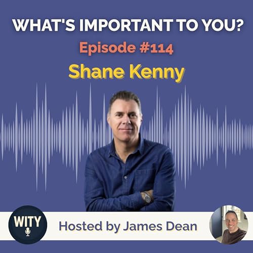 Page de couverture de #114 What's Important To Shane Kenny - Family, Authenticity & Psychological Safety