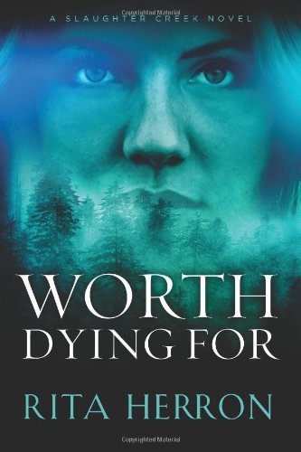 Worth Dying For (A Slaughter Creek Novel)