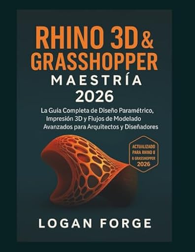 Rhino 3D y Grasshopper Mastery 2026: La guía completa para el diseño paramétrico, la impresión 3D y los flujos de trabajo de modelado avanzado para ... (La serie completa de aprendizaje de CAD) | Ya disponible en tu tienda friki favorita! En mundofriki.es!