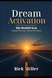 Dream Activation - The Pro356 Way: Engaging Your People, Aligning Their Purpose