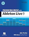Producing Music with Ableton Live 9 (Quick Pro Guides) Book & Online Audio