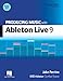 Producing Music with Ableton Live 9 (Quick Pro Guides)