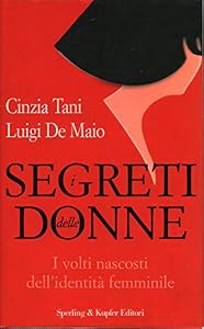 I segreti delle donne. I volti nascosti dell'identità femminile