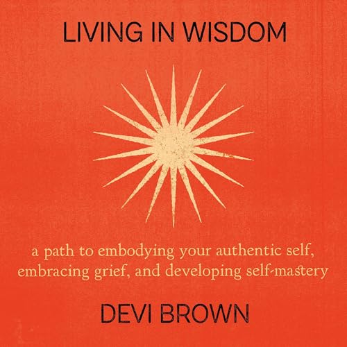 Living in Wisdom by Devi Brown episode artwork