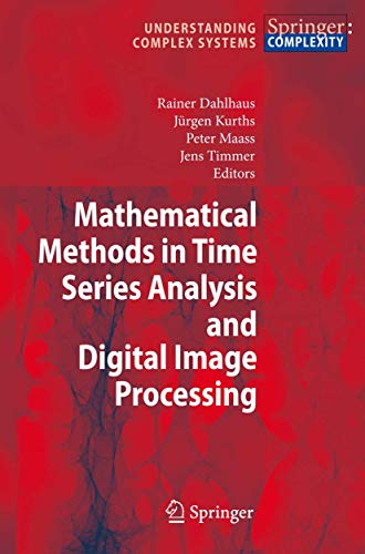 Mathematical Methods in Time Series Analysis and Digital Image Processing (Understanding Complex Systems) view 2