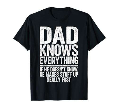 Dad Knows Everything Shirt Men Funny Daddy Fathers Day T-Shirt