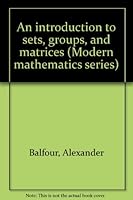 An Introduction to Sets, Groups, and Matrices B0000CN6MD Book Cover
