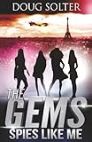 Spies Like Me (The Gems Spy Series)