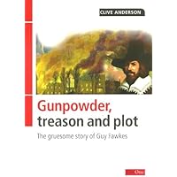 Gunpowder, treason and plot