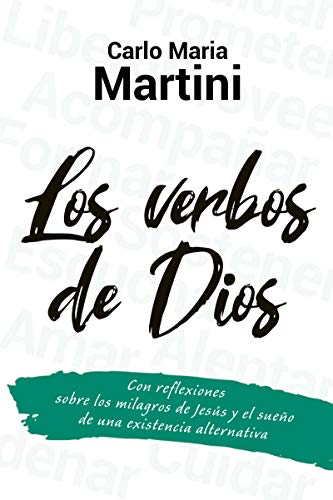 LOS VERBOS DE DIOS. Con reflexiones sobre los milagros de Jesús y el sueño de una existencia alternativa (El Pozo de Siquén nº 404)