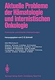 Aktuelle Probleme der Hämatologie und Internistischen Onkologie: Präklinische und klinische Untersuchungen Anlaßlich des 15jährigen Bestehens der ... am Westdeutschen Tumorzentrum Essen