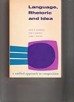 Language, Rhetoric, and Idea; [a Unified Approach to Composition] B000TKHSPG Book Cover