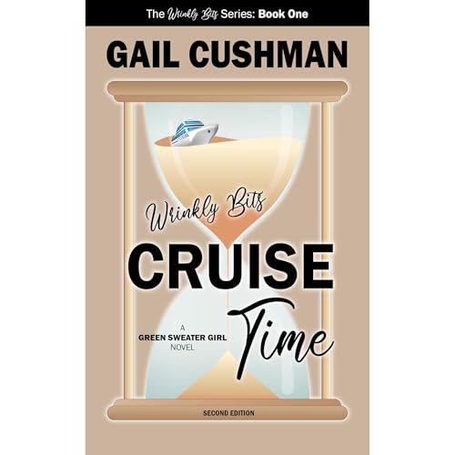 Wrinkly Bits: Cruise Time Audiobook By Gail Cushman cover art