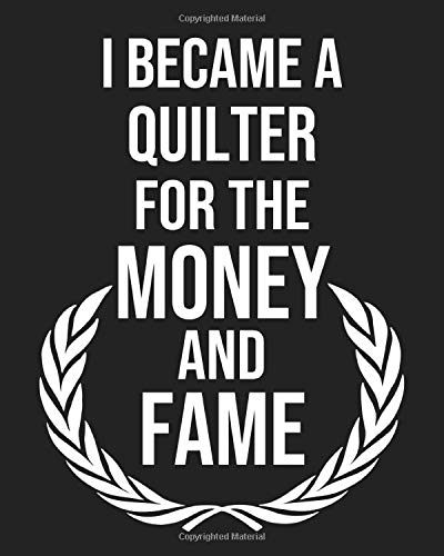 I became a Quilter for the Money and Fame: Calendar 2019, Monthly & Weekly Planner Jan. - Dec. 2019