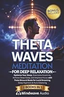 Theta Waves Meditation for Deep Relaxation: Optimize Your Sleep, Overcome Insomnia, Achieve Deep Sleep, and Improve Focus with Theta Binaural Beats ... (Sound Therapy & Deep Healing Frequencies) 1971071862 Book Cover