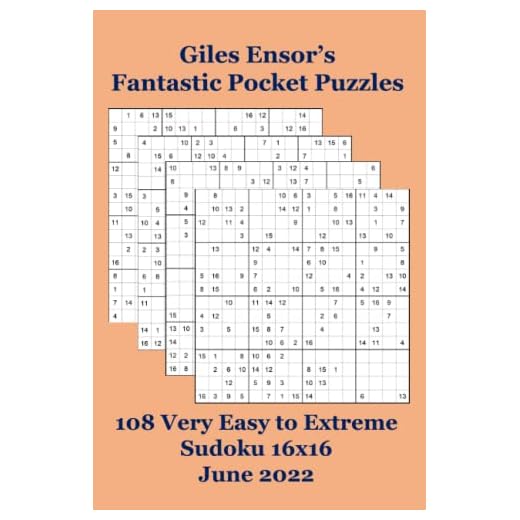 Giles Ensor's Fantastic Pocket Puzzles: 108 Very Easy to Extreme Sudoku 16x16 - June 2022