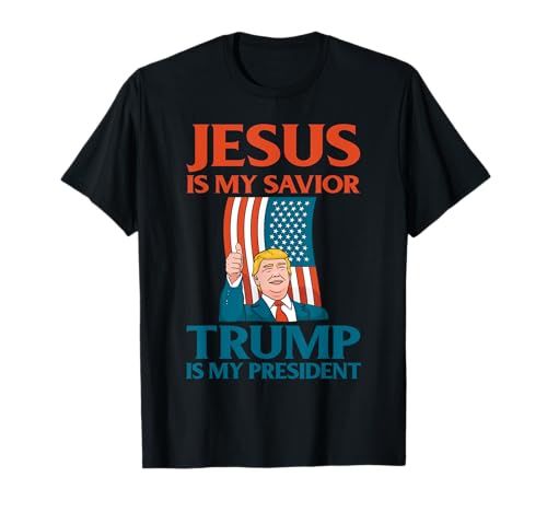 Jesus Is My Savior Trump Is My President Donald Trump Top T-Shirt