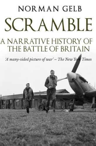 Scramble: A Narrative History Of The Battle Of Britain (The Face Of Battle)