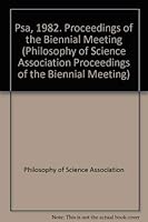 Psa, 1982. Proceedings of the Biennial Meeting (Philosophy of Science Association Proceedings of the Biennial Meeting) 0917586182 Book Cover