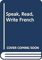Speak, Read, Write French 0426142934 Book Cover