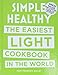 Produktbild Simple Healthy: The Easiest Light Cookbook in the World
