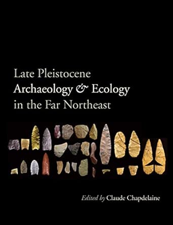 Late Pleistocene Archaeology and Ecology in the Far Northeast book cover