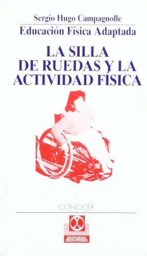 La silla de ruedas y la actividad física : educación física adaptada
