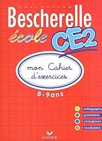 Bescherelle Ecole CE2 : Mon cahier d'exercices 2002 2218736284 Book Cover