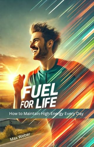 Listado de Fuel For Life - 5 favoritos. 33 Fuel for Life: How to Maintain High Energy Every Day (English Edition)